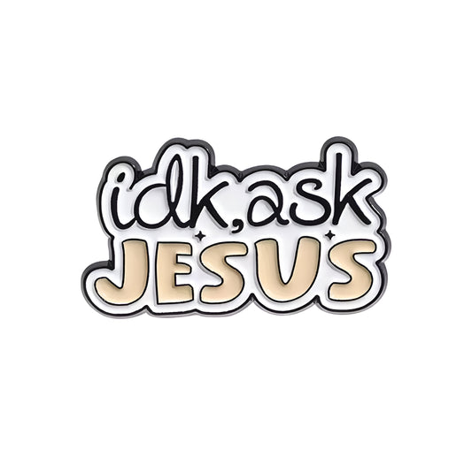 Pin idk, ask Jesus
